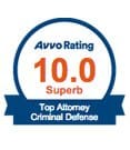 Avvo Rating 10.0 Superb | Top Attorney Criminal Defense